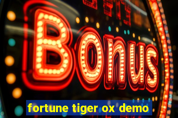 fortune tiger ox demo